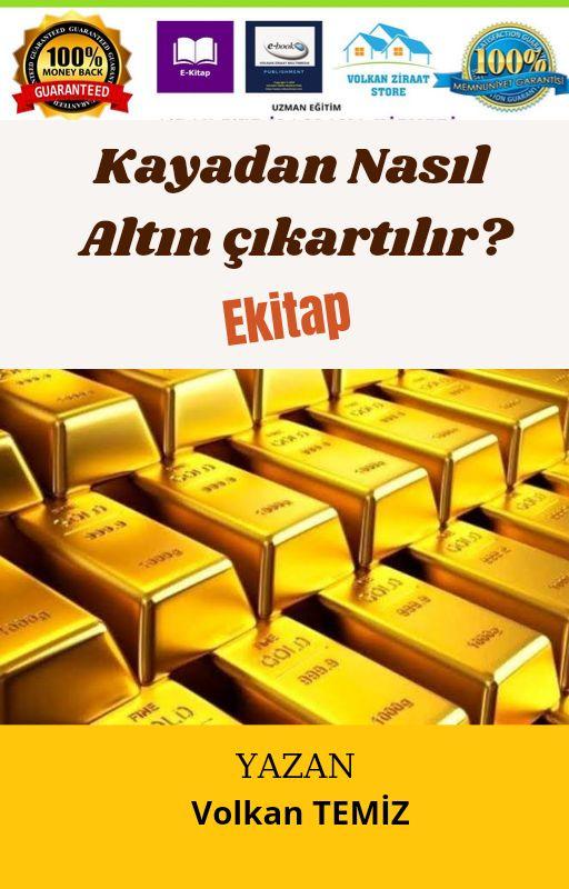 KAYADAN TAŞTAN ALTIN NASIL ÇIKARTILIR?